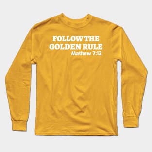 Follow the Golden Rule Long Sleeve T-Shirt